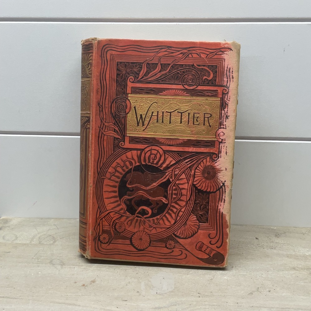 1885 Whittiers Poems John Greenleaf Whittier R Worthington Antique Gilt Book